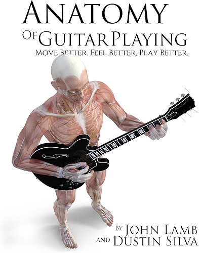 Download Anatomy of Guitar Playing: Move Better, Feel Better, Play Better (Anatomy of Drumming Book 2) (English Edition) PDF