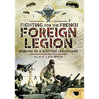Fighting for the French Foreign Legion: Memoirs of a Scottish Legionnaire book cover
