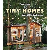 Country Living Tiny Homes: Living Big in Small Spaces