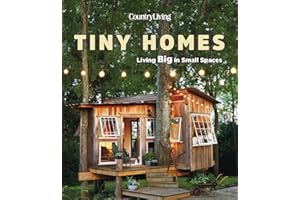 Country Living Tiny Homes: Living Big in Small Spaces