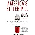 America's Bitter Pill: Money, Politics, Backroom Deals, and the Fight to Fix Our Broken Healthcare System