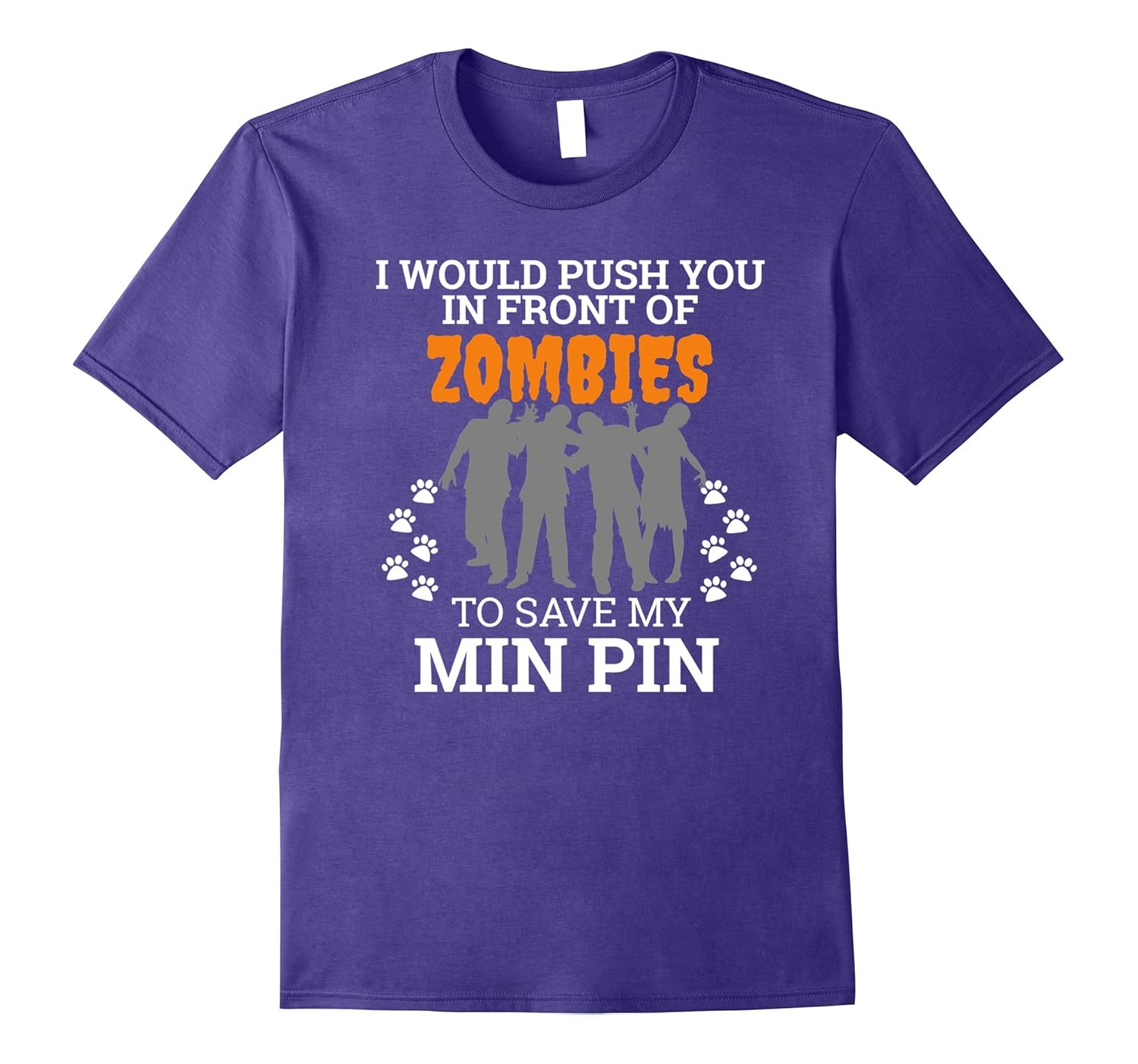 Push You In Front of Zombies to Save Min Pin Dog Halloween-ANZ