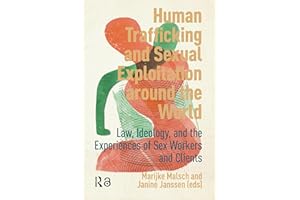 Human Trafficking and Sexual Exploitation around the World: Law, Ideology, and the Experiences of Sex Workers and Clients