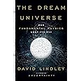 The Dream Universe: How Fundamental Physics Lost Its Way