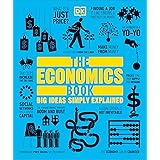 The Economics Book: Big Ideas Simply Explained (DK Big Ideas)