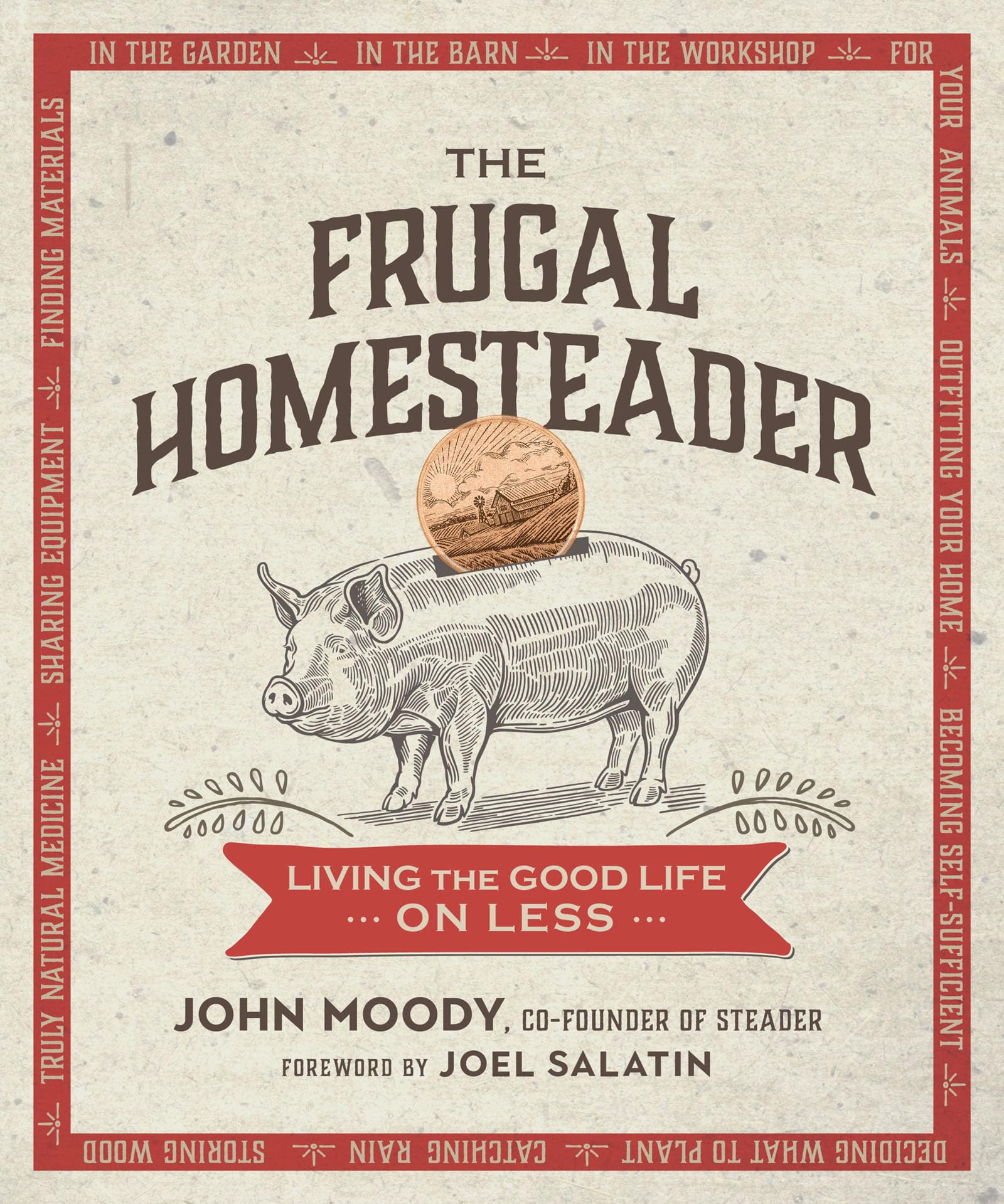 The Frugal Homesteader: Living the Good Life on Less The Frugal Homesteader: Living the Good Life on Less Paperback
