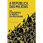 A república das milícias: Dos esquadrões da morte à era Bolsonaro (Portuguese Edition)