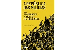 A república das milícias: Dos esquadrões da morte à era Bolsonaro (Portuguese Edition)