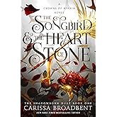The Songbird & the Heart of Stone: The Shadowborn Duet, Book One (Crowns of Nyaxia, 3)