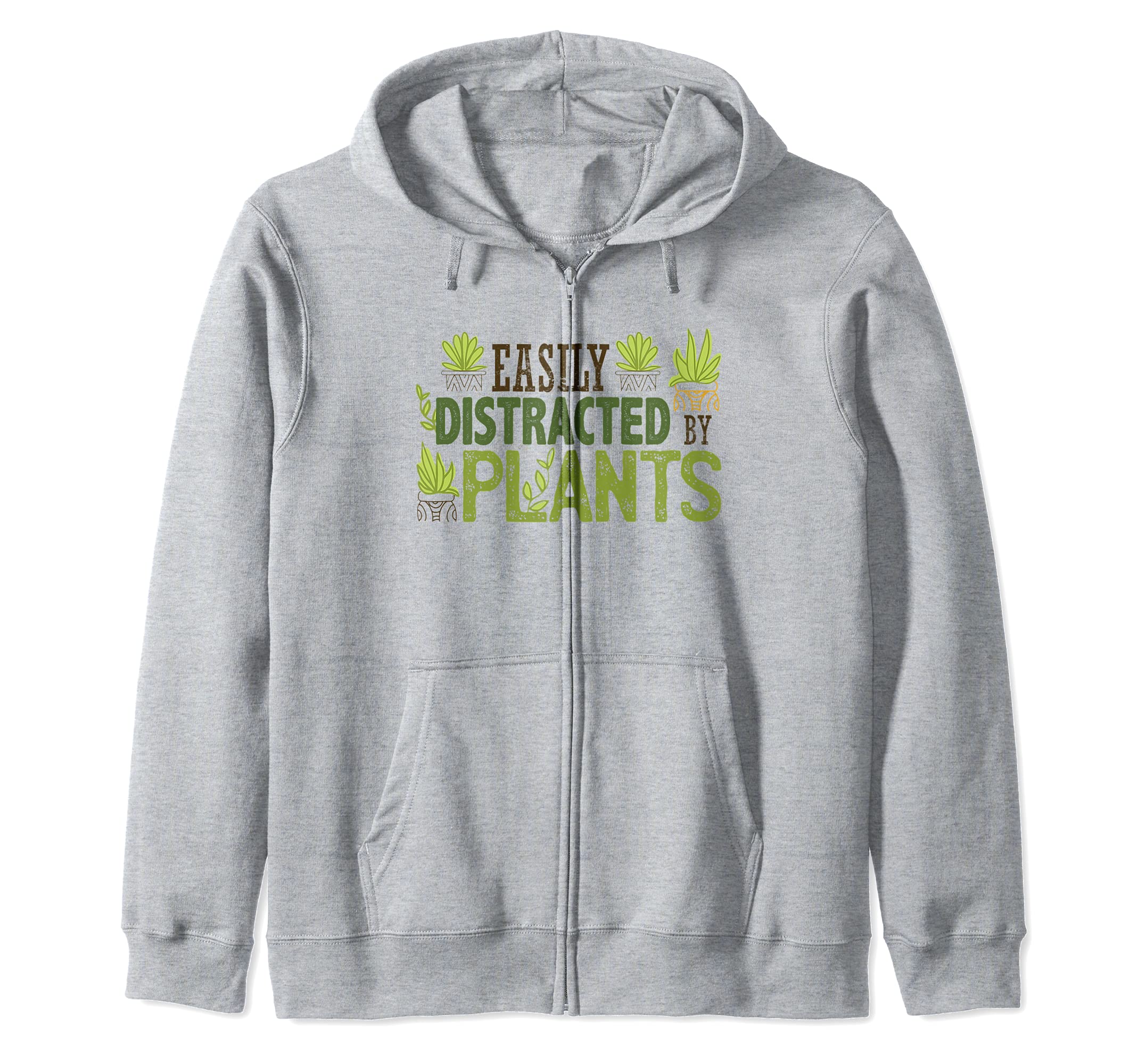 EASILY DISTRACTED BY PLANTS Funny Gardening Succulent Flower Zip Hoodie