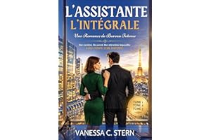 L'Assistante — Romance au Bureau : L'Intégrale: La trilogie slow burn complète — Romance contemporaine française (L’ASSISTANT
