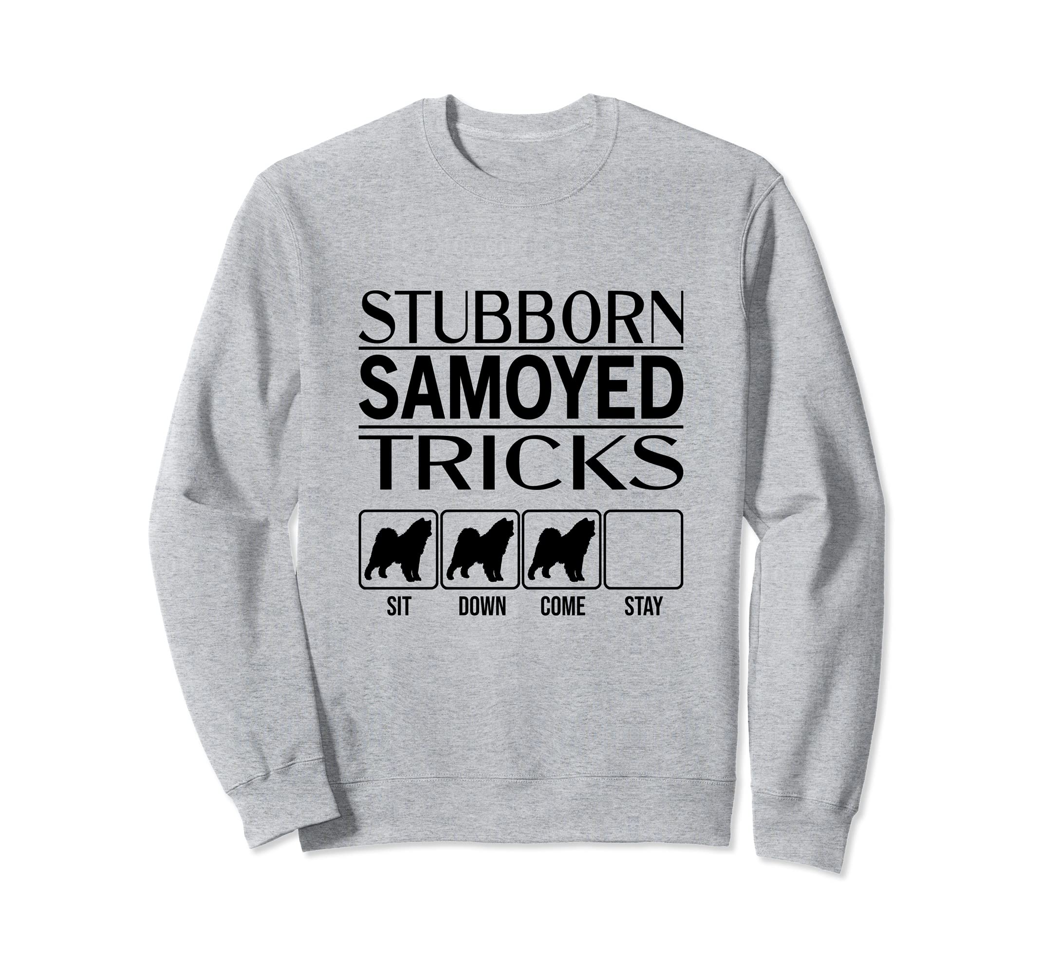 Stubborn Dog Tricks, funny dog gift idea, Funny Samoyed Sweatshirt