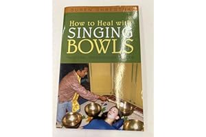 How to Heal with Singing Bowls: Traditional Tibetan Healing Methods