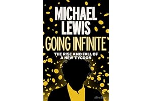 Going Infinite: The Rise and Fall of a New Tycoon