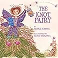 The Knot Fairy: Winner of 7 Children's Picture Book Awards (Best Fairy)