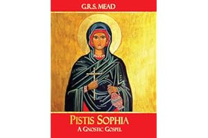 Pistis Sophia: A Gnostic Gospel