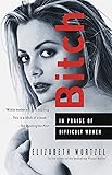 Bitch: In Praise of Difficult Women