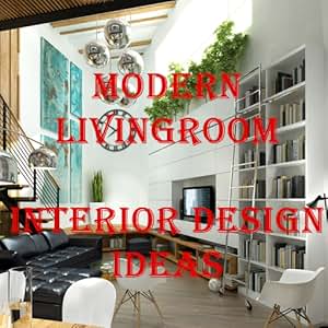 Amazon.com: Interior Design Ideas for Modern Livingroom: Appstore for