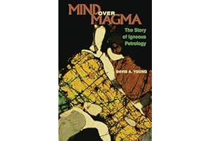 Mind over Magma: The Story of Igneous Petrology
