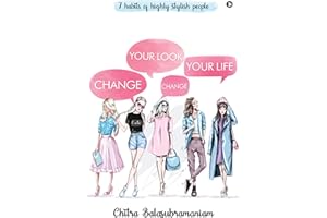 Change Your Look Change Your Life : 7 habits of highly stylish people