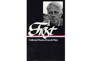 Robert Frost: Collected Poems, Prose, & Plays (LOA #81)