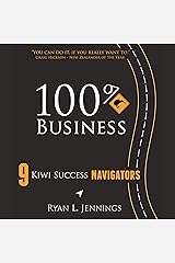 100% Kiwi Business: 9 Kiwi Success Navigators Audible Audiobook