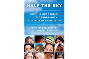 Half the Sky: Turning Oppression into Opportunity for Women Worldwide