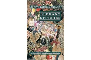 Elegant Stitches: An Illustrated Stitch Guide & Source Book of Inspiration