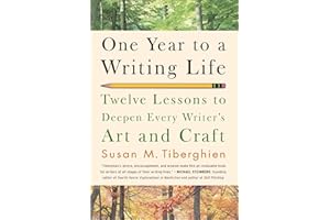 One Year to a Writing Life: Twelve Lessons to Deepen Every Writer's Art and Craft