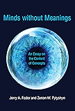 Minds without Meanings: An Essay on the Content of Concepts (The MIT Press)