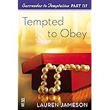 Surrender to Temptation Part III: Tempted to Obey