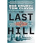 The Last Hill: The Epic Story of a Ranger Battalion and the Battle That Defined WWII