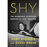 Shy: The Alarmingly Outspoken Memoirs of Mary Rodgers