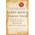 Glenn Beck's Common Sense: The Case Against an Out-of-Control Government, Inspired by Thomas Paine