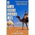 A Year Under Sharia Law: Memoir of an American Couple Living and Working in Saudi Arabia
