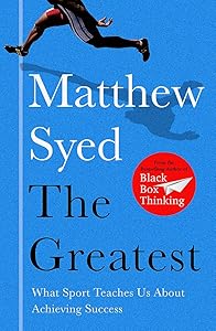 The Greatest: What Sport Teaches Us About Achieving Success