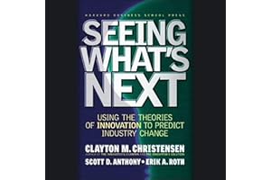 Seeing What's Next: Using the Theories of Innovation to Predict Industry Change