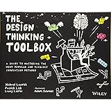 The Design Thinking Toolbox: A Guide to Mastering the Most Popular and Valuable Innovation Methods