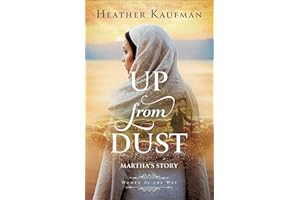Up from Dust: Biblical Historical Fiction Novel for Fans of The Chosen (Women of the Way)