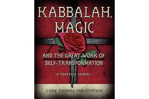 Kabbalah, Magic & the Great Work of Self Transformation