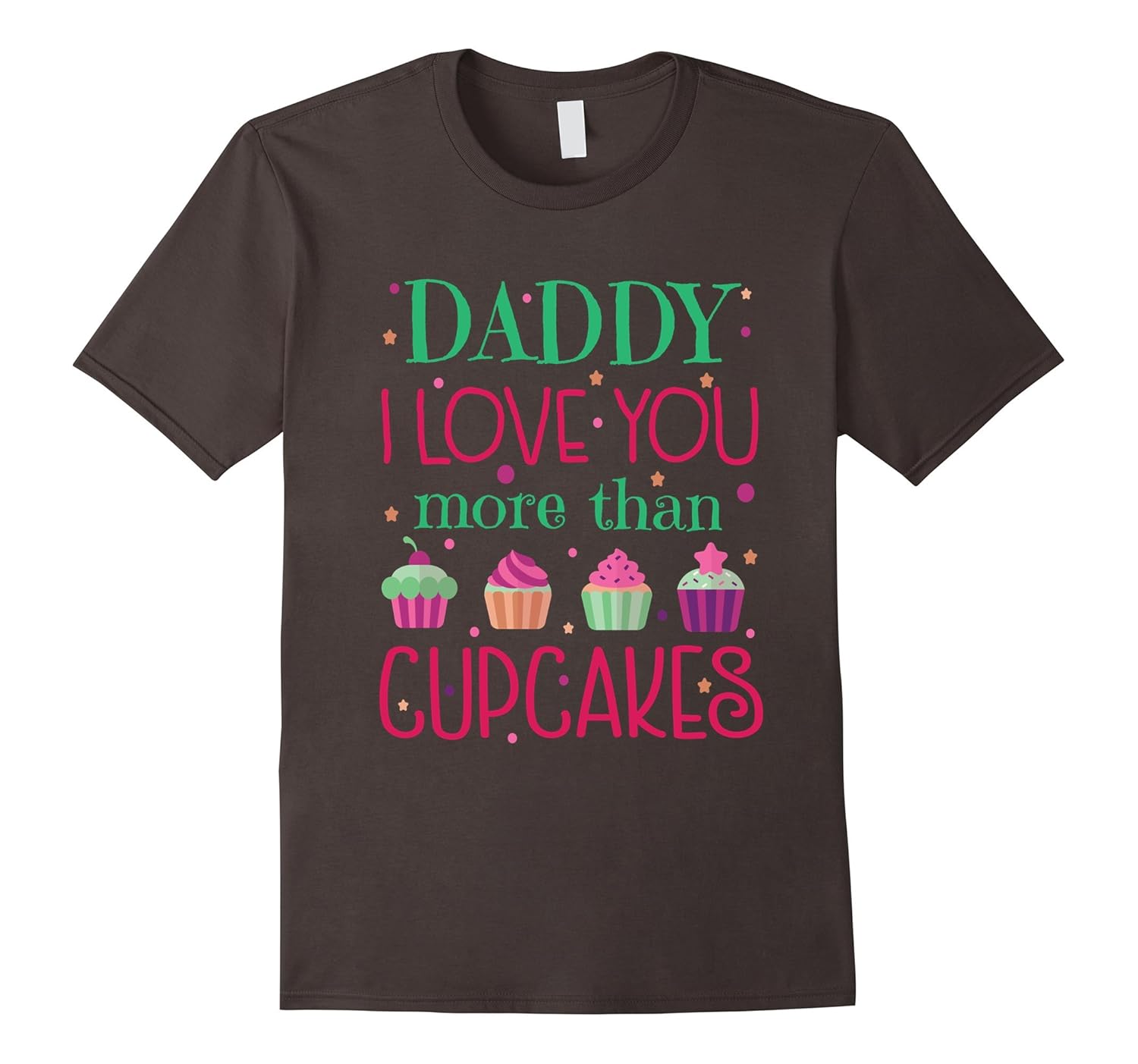 Daddy I Love You More Than Cupcake Fathers T-Shirt-anz