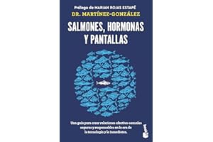 Salmones, hormonas y pantallas: El disfrute del amor auténtico, visto desde la salud pública / Salmon, Hormones and Screens (Spanish Edition)