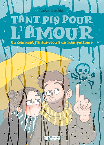 Download Tant pis pour l'amour. Ou comment j'ai survécu à un manipulateur PDF