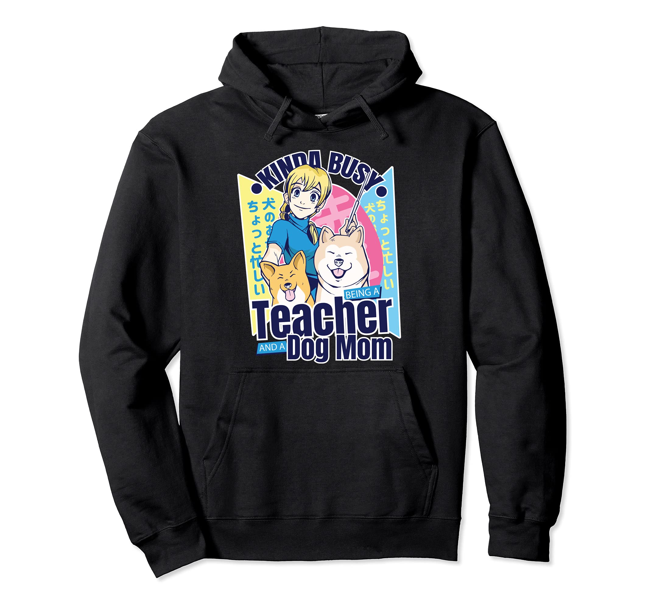 Kinda Busy Being A Teacher And A Dog Mom | Anime Dog Lady Pullover Hoodie