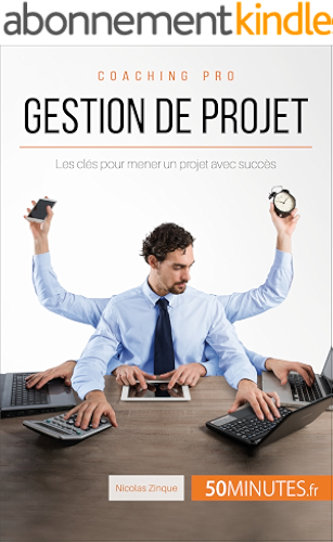 Download Gestion de projet: Les clés pour mener un projet avec succès (Coaching pro t. 55) PDF