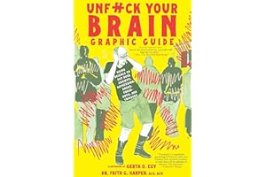 Unfuck Your Brain Graphic Guide: Using Science to Get Over Anxiety, Depression, Anger, Freak-outs, and Triggers