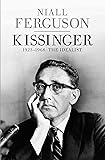 Kissinger: 1923-1968: The Idealist