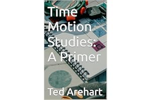 Time Motion Studies: A Primer