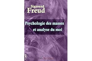 Psychologie des masses et analyse du moi (French Edition)