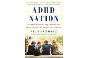 ADHD Nation: Children, Doctors, Big Pharma, and the Making of an American Epidemic